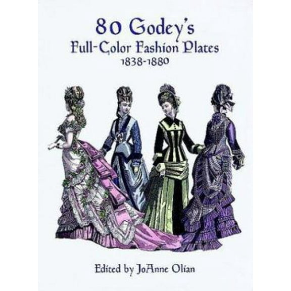 Pre-Owned 80 Godey's Full-Color Fashion Plates, 1838-1880 (Paperback) 0486402223 9780486402222