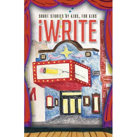 I Write Short Stories by Kids for Kids Vol. 12 (Paperback) by Iwrite (Compiled by)