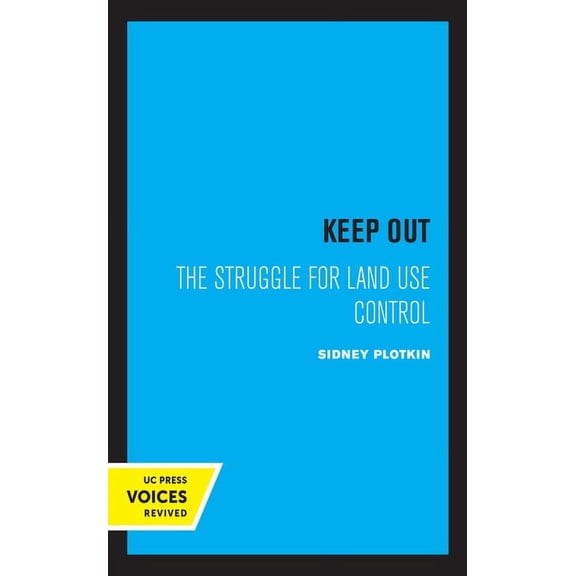 Keep Out: The Struggle for Land Use Control, (Paperback)