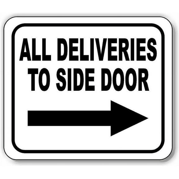 ALL DELIVERIES TO SIDE DOOR RIGHT Aluminum Composite Sign, 8.5"x10"