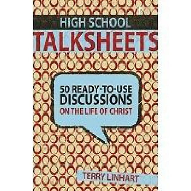 High School Talksheets: 50 Ready-to-use Discussions on the Life of Christ