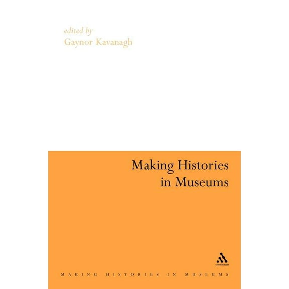 Making Histories in Museums Making Histories in Museums, (Paperback)