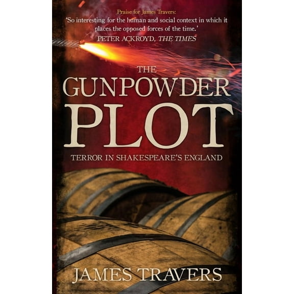 The Gunpowder Plot : Terror in Shakespeare's England (Hardcover)