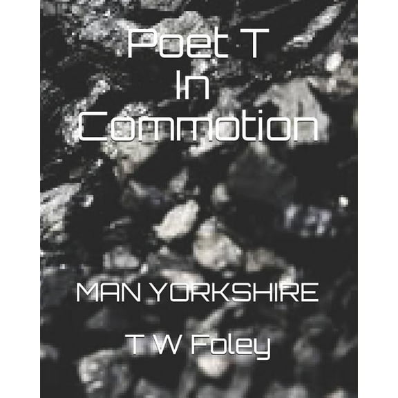 Man Yorkshire: Poet T in Commotion : Man Yorkshire (Series #1) (Paperback)