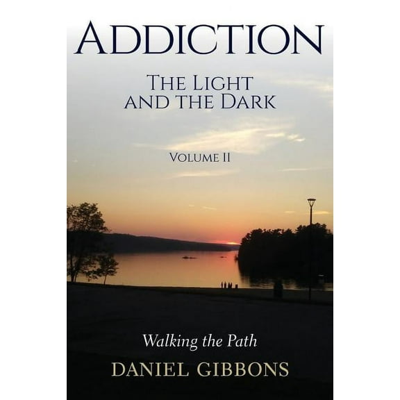 Addiction The Light and the Dark: Volume II, (Paperback)