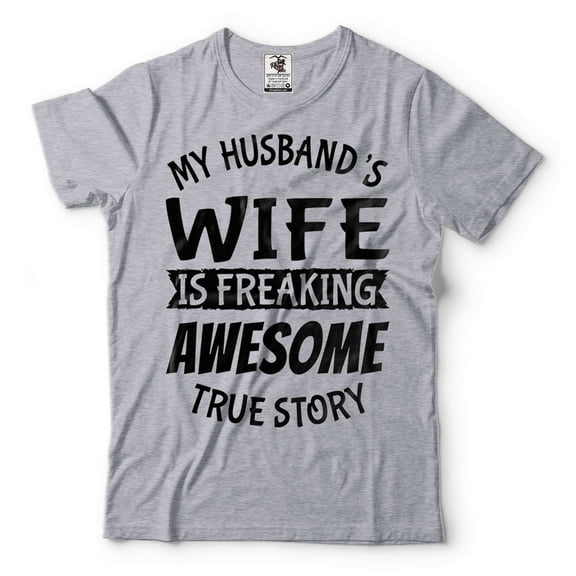 My Husband's Wife Is Freaking Awesome Shirt Funny Wife Shirt Wife Gifts Anniversary Gift For Her