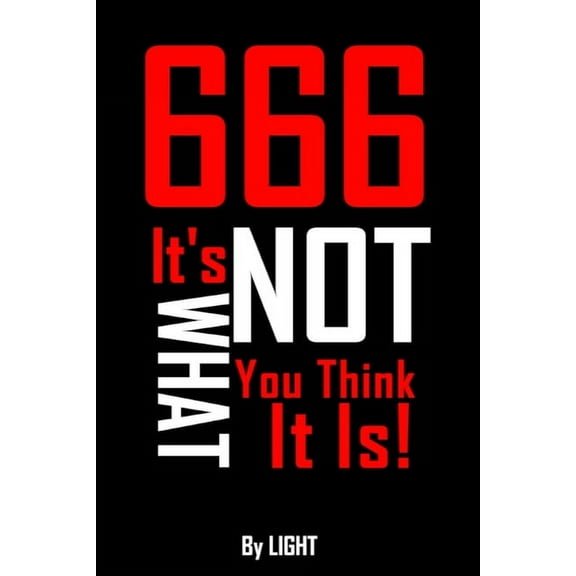 666: It's Not What You Think It Is!, (Paperback)