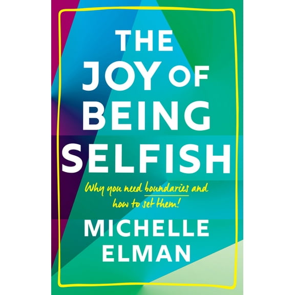 The Joy of Being Selfish (Hardcover)