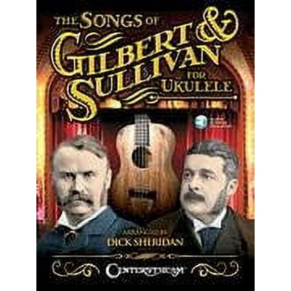 Centerstream Publishing The Songs of Gilbert & Sullivan for Ukulele Fretted Series Softcover Audio Online