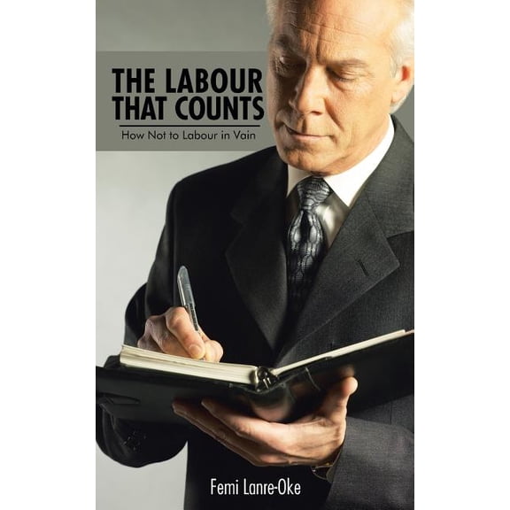 Labour That Counts : How Not to Labour in Vain