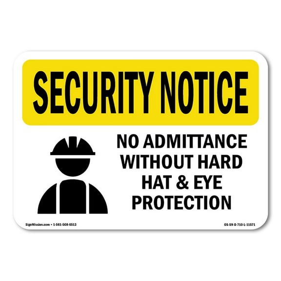 OSHA SECURITY NOTICE Sign - No Admittance Hard Hat And Eye | Decal | Protect Your Business, Work Site, Warehouse & Shop Area | Made in the USA