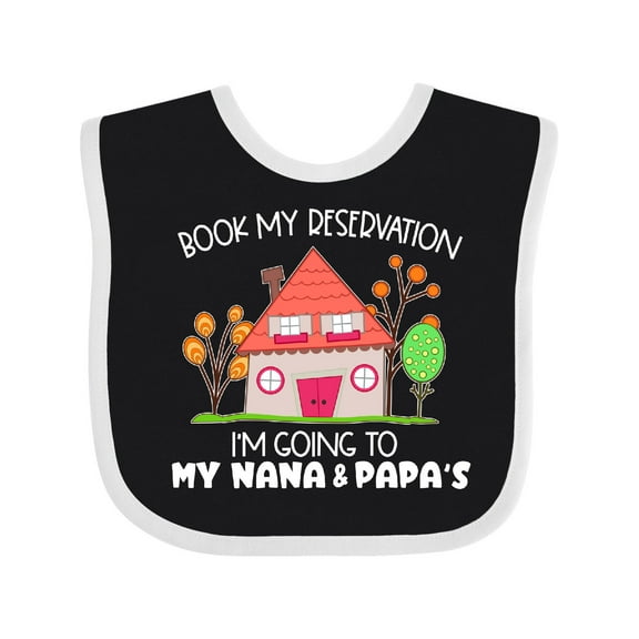 Inktastic Book My Reservation I'm Going to My Nana and Papa's House Boys or Girls Baby Bib