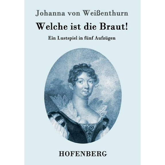 Welche ist die Braut! : Ein Lustspiel in fünf Aufzügen (Paperback)