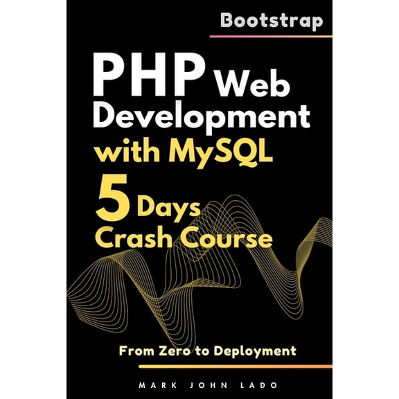 PHP Web Development with MySQL: From Zero to Deployment - Crash Course, (Paperback)