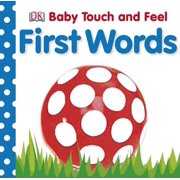 Baby Touch and Feel (DK Publishing): First Words (Board Book)