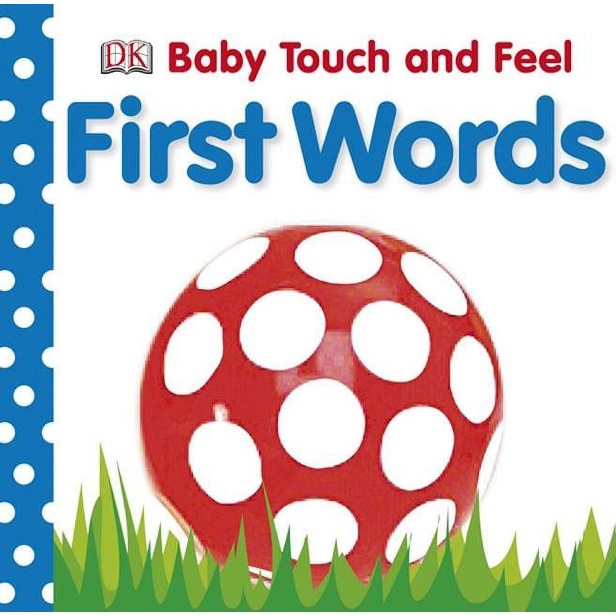 Baby Touch and Feel (DK Publishing): First Words (Board Book)