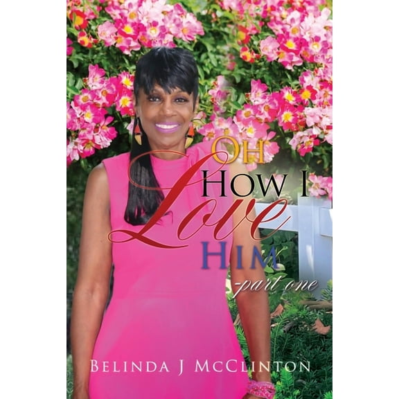 Oh How I Love Him Oh How I Love Him-part one, Book 1, (Paperback)