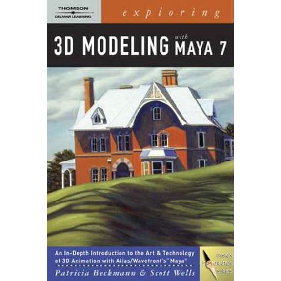 Pre-Owned Exploring 3D Modeling With Maya (Design Exploration Series) (Paperback) 1418016128 9781418016128