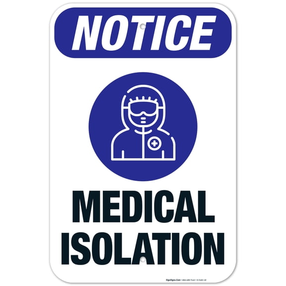 Medical Isolation Sign, OSHA Sign, 12x18 Aluminum