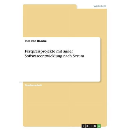 Festpreisprojekte mit agiler Softwareentwicklung nach Scrum (Paperback)