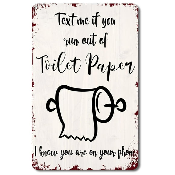 HZXC-Text Me if You Run Out of Toilet Paper Sign - Funny Farmhouse Bathroom Signs Decor, Modern Guest Bathroom Art Wall Decor Rustic Humor Sign Decoration for Home with Funny Quotes 8x12 Inch