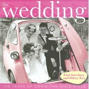 The Wedding : 150 Years of Down-The-Aisle Style (Hardcover)