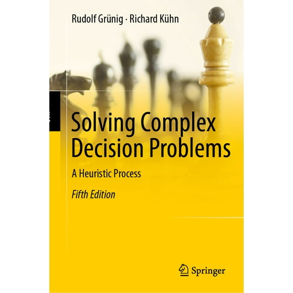 Solving Complex Decision Problems: A Heuristic Process, (Hardcover)