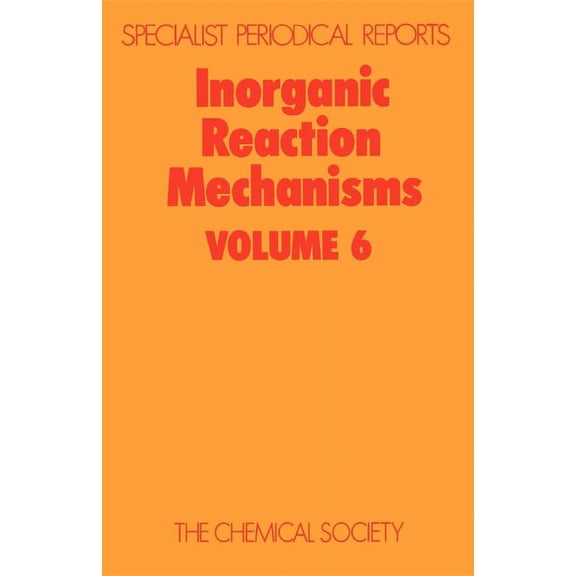 Specialist Periodical Reports - Inorgani Inorganic Reaction Mechanisms: Volume 6, Book 6, (Hardcover)