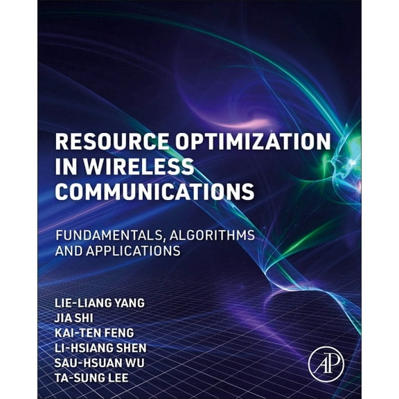 Resource Optimization in Wireless Communications: Fundamentals, Algorithms, and Applications, (Paperback)