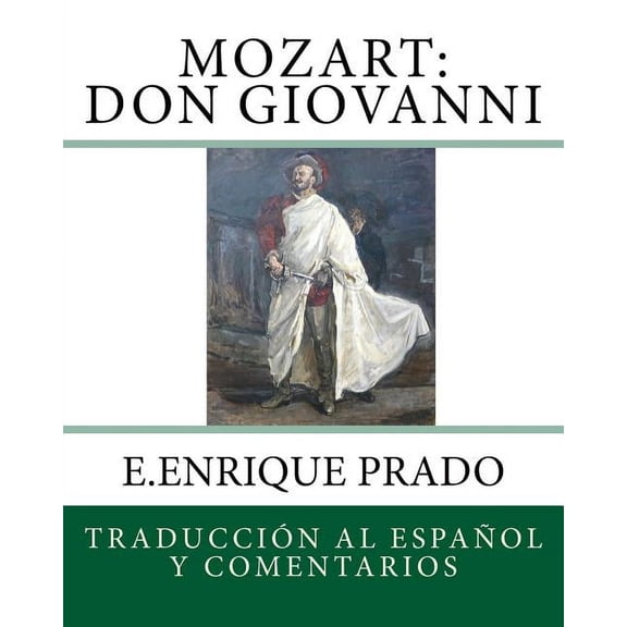 Opera en Espanol Mozart: Don Giovanni: Traduccion al Espanol y Comentarios, (Paperback)
