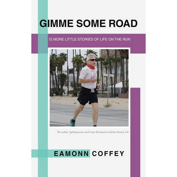 Gimme Some Road: 12 More Little Stories of Life on the Run, (Paperback)