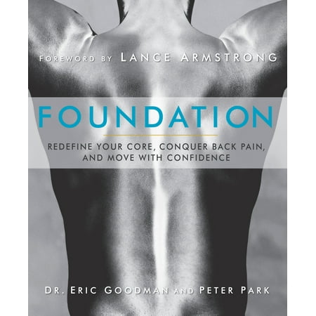 Foundation : Redefine Your Core, Conquer Back Pain, and Move with