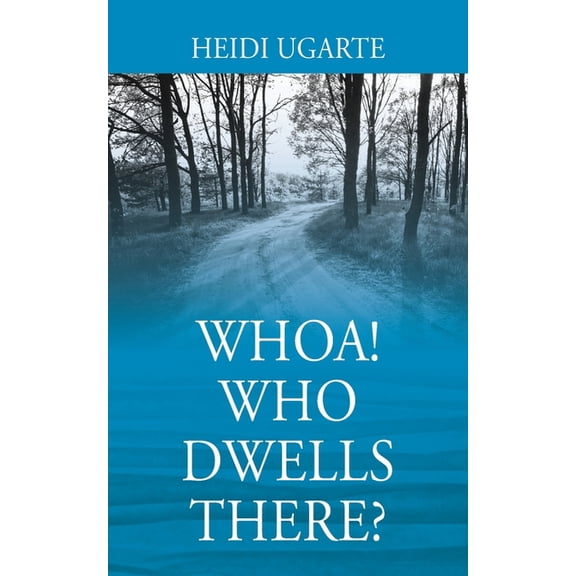 Whoa! Who Dwells There?, (Paperback)