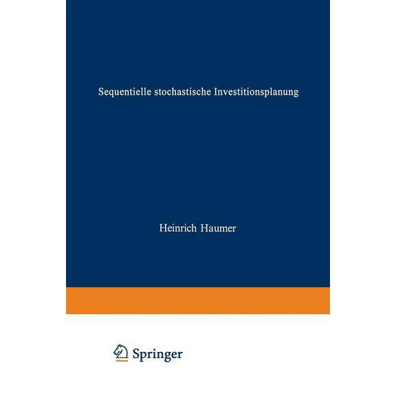 Beiträge Zur Betriebswirtschaftlichen Fo Sequentielle Stochastische Investitionsplanung, Book 55, (Paperback)