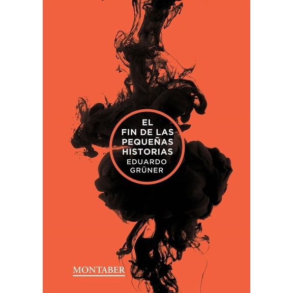 El fin de las pequeñas historias, (Paperback)