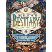 MAIA TOLL; KATE O'HARA Wild Wisdom: The Illustrated Bestiary : Guidance and Rituals from 36 Inspiring Animals (Hardcover)