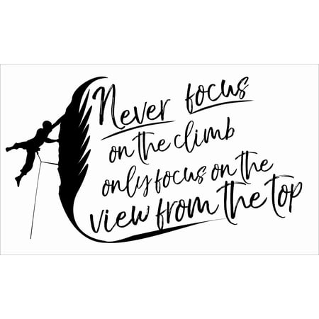 Stick And Peel Rock Climbing Wall Art Quotes Decal | 12" x 20" DIY Vinyl Bedroom Living Room Adhesive Decoration Sticker - Black | Never Focus On The Climb Only Focus On The View From The Top