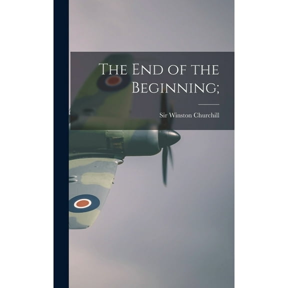 The End of the Beginning;, (Hardcover)