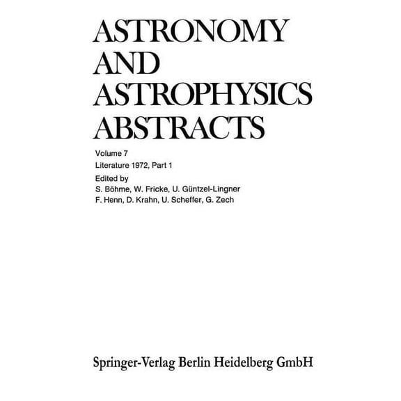 Astronomy and Astrophysics Abstracts Literature 1972, Part 1, Book 7, (Paperback)