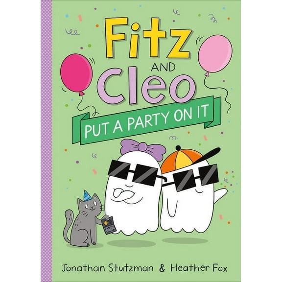 Fitz and Cleo Book Fitz and Cleo Put a Party on It, Book 3, (Hardcover)