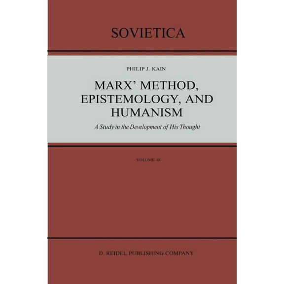 Sovietica Marx' Method, Epistemology, and Humanism: A Study in the Development of His Thought, Book 48, (Paperback)