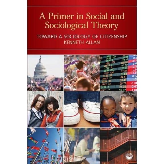 Primer in Social and Sociological Theory: Toward a Sociology of Citizenship, (Paperback)