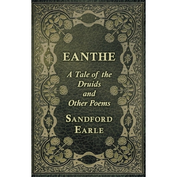 Eanthe - A Tale of the Druids and Other Poems, (Paperback)