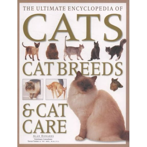 Pre-Owned Ultimate Encyclopedia of Cats, Cat Breeds and Cat Care (Paperback) 184476897X 9781844768974