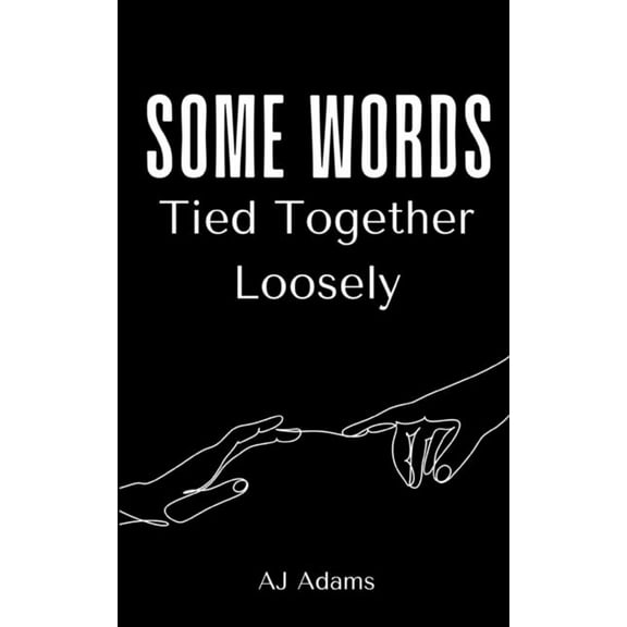 Some Words Tied Together Loosely, (Paperback)