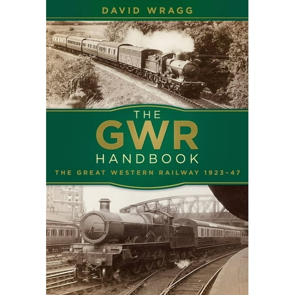 The GWR Handbook : The Great Western Railway 1923-47 (Paperback)
