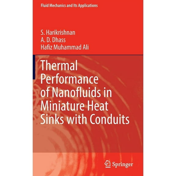 Fluid Mechanics and Its Applications Thermal Performance of Nanofluids in Miniature Heat Sinks with Conduits, Book 131, (Hardcover)
