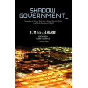 Shadow Government: Surveillance, Secret Wars, and a Global Security State in a Single-Superpower World [Paperback - Used]