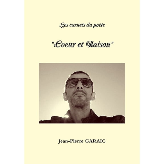 Les carnets du poÃ¨te "Coeur et Raison", (Paperback)