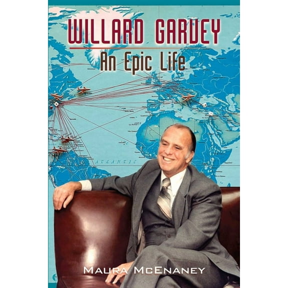 Willard Garvey: An Epic Life, (Hardcover)